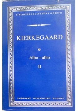 Kierkegaard Soren - Albo, albo, Tom II
