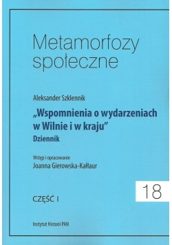 Metamorfozy społeczne Tom 18 Wspomnienia o wydarzeniach w Wilnie i w kraju