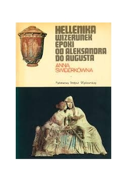 Hellenika  wizerunek epoki od Aleksandra do  Augusta