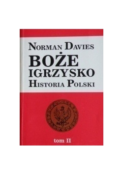 Boże igrzysko historia Polski, tom 2