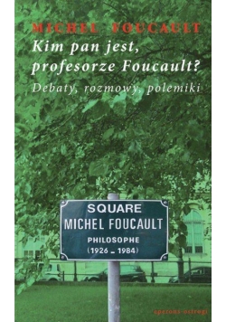 Kim pan jest, profesorze Foucault?