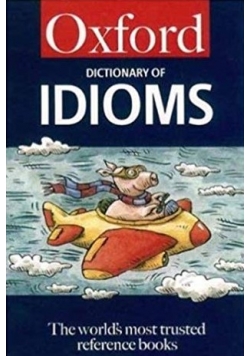 The Oxford Dictionary of Idioms