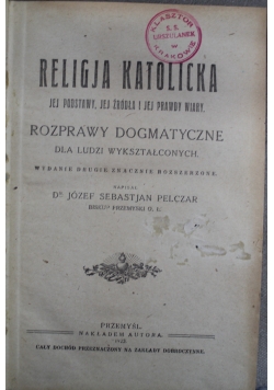 Religia katolicka jej podstawy jej źródła i jej prawdy wiary 1923 r.