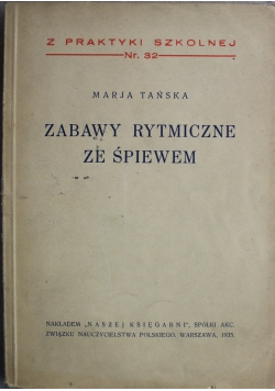 Zabawy Rytmiczne ze śpiewem 1935 r