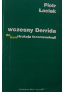 Wczesny Derrida dekonstrukcja fenomenologii