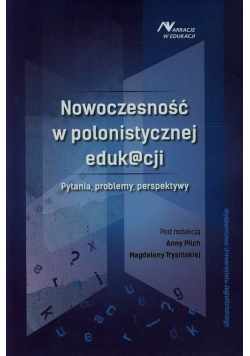 Nowoczesność w polonistycznej edukacji