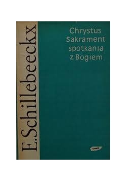 Chrystus, Sakrament, spotkania z Bogiem