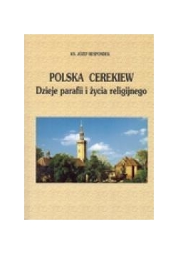 Polska Cerekiew, dzieje parafii i życia religijnego