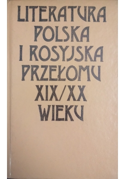 Literatura polska i rosyjska przełomu XIX XX wieku