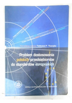 Problem dostosowania polskich przedsiębiorstw do standardów europejskich