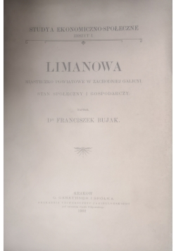 Limanowa miasteczko powiatowe w zachodniej Galicyi stan społeczny i gospodarczy, 1902 r.