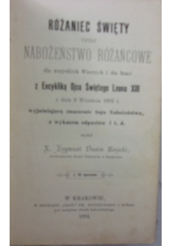 Różaniec święty czyli nabożeństwo różańcowe dla wszystkich Wiernych i dla Braci z Encykliką Ojca Świętego Leona XIII, 1894 r.