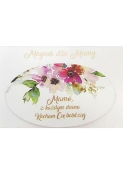 Magnes na lodówkę - Mamo z każdym dniem Kocham...