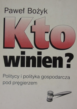 TO WINIEN? Politycy i polityka