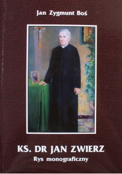 Ks Dr Jan Zwierz Rys monograficzny