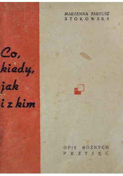 Co kiedy jak i z kim