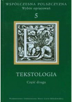 Współczesna polszczyzna Wybór opracowań tom 5 Tekstologia część 2
