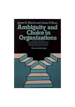 Ambiguity and Choice in Organizations