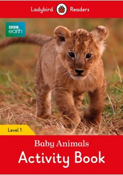 BBC Earth Baby Animals Activity Book Ladybird Readers Level 1