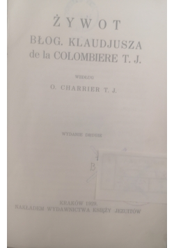 Żywot Błog. Klaudjusza de la Colombiere T.J., 1929 r.