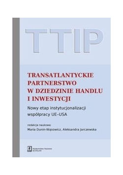 TTIP Transatlantyckie Partnerstwo w dziedzinie Handlu i Inwestycji
