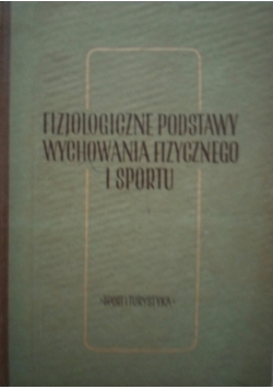Fizjologiczne podstawy wychowania fizycznego i sportu
