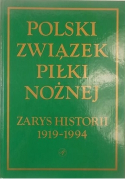 Polski związek piłki nożnej Zarys historii 1919 1994