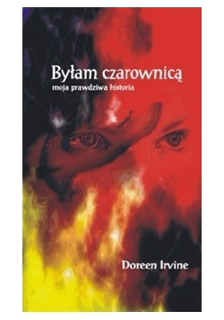 Byłam czarownicą - moja prawdziwa historia