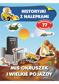 Historyjki z nalepkami. Miś Okruszek i wielkie...
