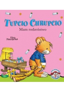 Tupcio Chrupcio. Mam rodzeństwo w.2016