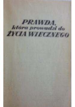 Prawda, która prowadzi do życia wiecznego