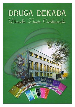 Druga dekada. Literacka ziemia Ciechanowska