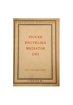 Piusa XII Encyklika mediator Dei, 1947 r.
