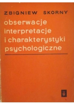 Obserwacje interpretacje i charakterystyki psychologiczne