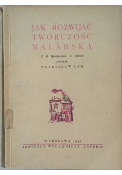 Jak rozwijać twórczość malarską, 1949 r.
