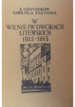 W Wilnie i w dworach litewskich 1815-1843