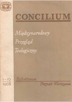 Concilium Międzynarodowy przegląd Teologiczny Wybór Artykułów 1 - 10 1968