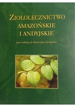 Ziołolecznictwo amazońskie i andyjskiej + Suplement
