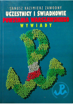 Uczestnicy i świadkowie Powstania Warszawskiego Wywiady