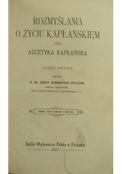 Rozmyślania o życiu Kapłańskim ,cz.2 ,1907 r.