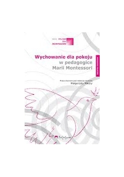 Wychowanie dla pokoju w pedagogice Marii Montessori