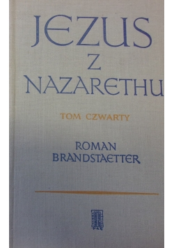 Jezus z Nazarethu tom  4