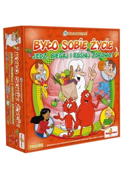 Było sobie życie Jedz biegaj i rośnij zdrowo