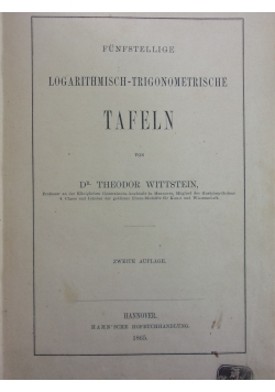 Funfstellige Logarithmisch-Trigonometrische Tafeln, 1865 r.