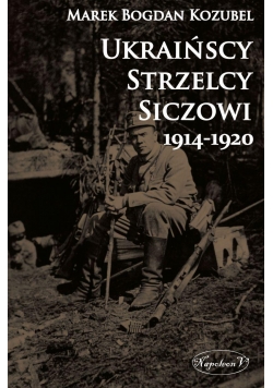 Ukraińscy Strzelcy Siczowi 1914-1920