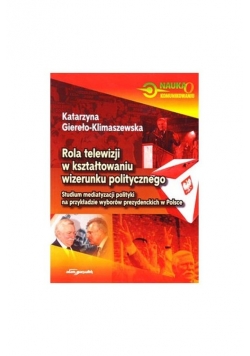 Rola telewizji w kształtowaniu wizerunku politycznego