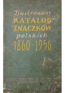 Ilustrowany katalog znaczków polskich 1860-1956
