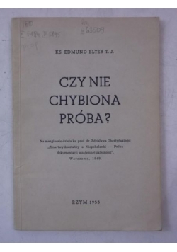 Czy nie chybiona próba?
