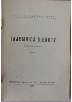 Tajemnica sieroty, tom II, 1947 r.