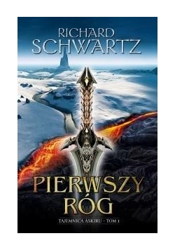Pierwszy Róg Tajemnica Askiru Tom 1
